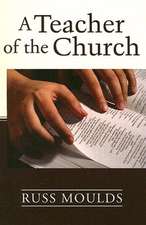 A Teacher of the Church: Theology, Formation, and Practice for the Ministry of Teaching