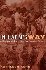 In Harm's Way: A History of Christian Peacemaker Teams