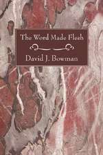 The Word Made Flesh