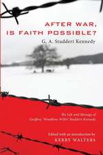 After War, Is Faith Possible?: The Life and Message of Geoffrey 