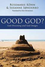 Good God?: God-Poisoning and God-Images