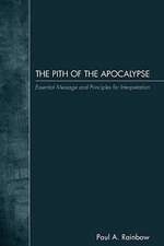 The Pith of the Apocalypse: Essential Message and Principles for Interpretation