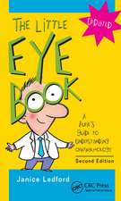 The Little Eye Book: A Pupil's Guide to Understanding Ophthalmology