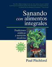 Sanando Con Alimentos Integrales: Tradiciones Asiticas y Nutritin Moderna