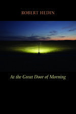 At the Great Door of Morning: Selected Poems and Translations