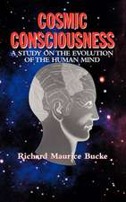 Cosmic Consciousness: A Study in the Evolution of the Human Mind