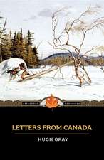 Gray, H: Letters from Canada