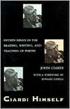 Ciardi Himself: Fifteen Essays in the Reading, Writing, and Teaching of Poetry