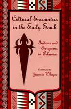 Cultural Encounters in the Early South: Indians and Europeans in Arkansas