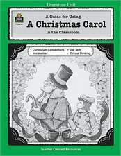 A Guide for Using a Christmas Carol in the Classroom