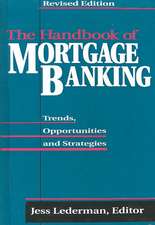 The Handbook of Mortgage Banking: Trends, Opportunities, and Strategies