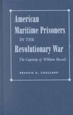 American Maritime Prisoners in the Revolutionary War: The Captivity of William Russell