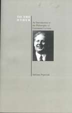 To the Other: An Introduction to the Philosophy of Emmanuel Levinas