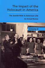 The Jewish Role in American Life, Volume 6: The Impact of the Holocause in America; An Annual Review