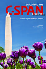 Exploring the C-Span Archives: Advancing the Research Agenda