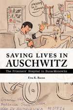 Saving Lives in Auschwitz