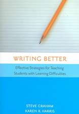 Writing Better: Effective Strategies for Teaching Students with Learning Difficulties