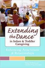 Extending the Dance in Infant and Toddler Caregiving: Enhancing Attachment and Relationships