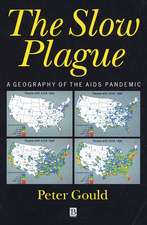 The Slow Plague–A Geography Of The Aids Pandemic