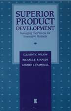 Superior Product Development Managing The Process For Innovative Products