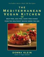 The Mediterranean Vegan Kitchen: Meat-Free, Egg-Free, Dairy-Free Dishes from the Healthiest Region Under the Sun