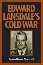 Edward Lansdale's Cold War