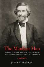 The Manliest Man: Samuel G. Howe and the Contours of Nineteenth-Century American Reform