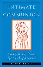 Deida, D: Intimate Communion