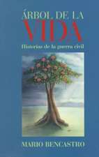 Arbol de La Vida: Historias de La Guerra Civil = The Tree of Life