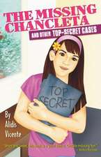 The Missing Chancleta and Other Top-Secret Cases / La Chancleta Perdida y Otros Casos Secretos