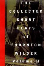 The Collected Short Plays of Thornton Wilder, Volume T