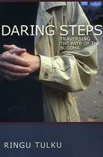 Daring Steps: Traversing the Path of the Buddha