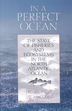 In a Perfect Ocean: The State Of Fisheries And Ecosystems In The North Atlantic Ocean