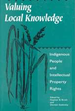 Valuing Local Knowledge: Indigenous People And Intellectual Property Rights