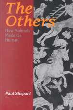 The Others: How Animals Made Us Human