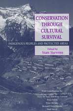 Conservation Through Cultural Survival: Indigenous Peoples And Protected Areas