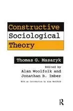 Constructive Sociological Theory: Forgotten Legacy of Thomas G. Masaryk