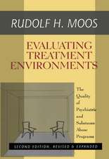 Evaluating Treatment Environments: The Quality of Psychiatric and Substance Abuse Programs