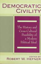 Democratic Civility: The History and Cross Cultural Possibility of a Modern Political Ideal