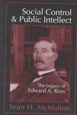 Social Control and Public Intellect: The Legacy of Edward A.Ross