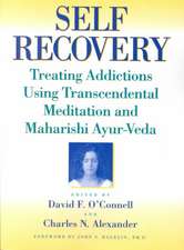 Self-Recovery: Treating Addictions Using Transcendental Meditation and Maharishi Ayur-Veda