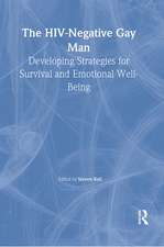 The HIV-Negative Gay Man: Developing Strategies for Survival and Emotional Well-Being