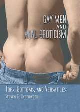 Gay Men and Anal Eroticism: Tops, Bottoms, and Versatiles