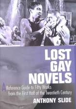 Lost Gay Novels: A Reference Guide to Fifty Works from the First Half of the Twentieth Century