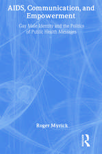 AIDS, Communication, and Empowerment: Gay Male Identity and the Politics of Public Health Messages