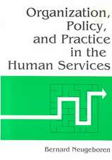 Organization, Policy, and Practice in the Human Services