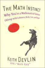 The Math Instinct: Why You're a Mathematical Genius (Along with Lobsters, Birds, Cats, and Dogs)