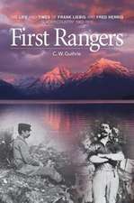 First Rangers: The Life and Times of Frank Liebig and Fred Herrig, Glacier Country 1902-1910