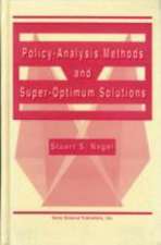 Policy Analysis Methods and: Super-Optimum Solutions.