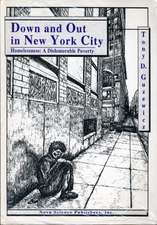 Down & Out in New York City: Homelessness -- A Dishonorable Poverty